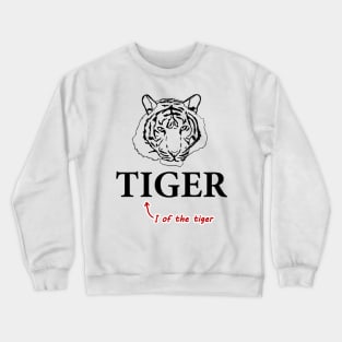 I Of The Tiger Crewneck Sweatshirt